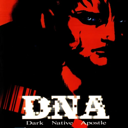 DNA: Dark Native Apostle